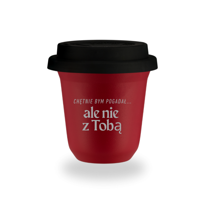 Kubek 80 ml CZERWONY "Chętnie bym pogadał ale nie z Tobą", z pokrywką czarną